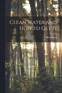 bokomslag Clean Water and How to Get It