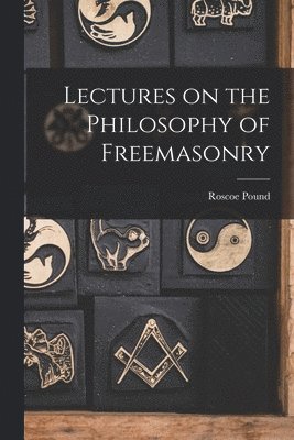 Lectures on the Philosophy of Freemasonry 1