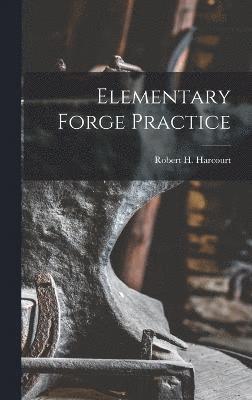 Robert H Harcourt, Robert H. Harcourt - Elementary Forge Practice, Inbunden