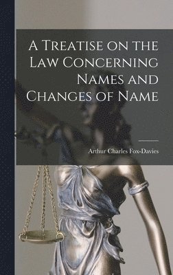 bokomslag Treatise on the Law Concerning Names and Changes of Name