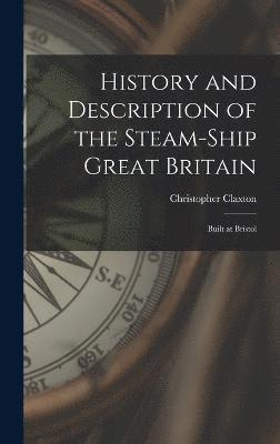 History and Description of the Steam-ship Great Britain 1