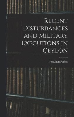 Recent Disturbances and Military Executions in Ceylon