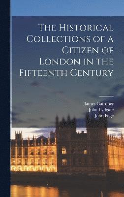The Historical Collections of a Citizen of London in the Fifteenth Century 1