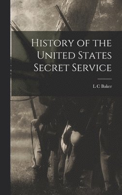 bokomslag History of the United States Secret Service