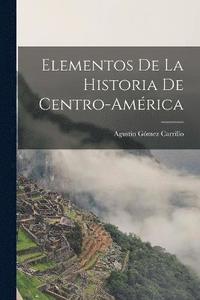 bokomslag Elementos de la Historia de Centro-Amrica