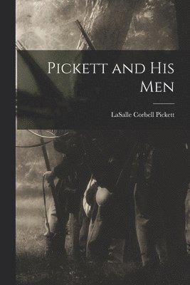 bokomslag Pickett and His Men