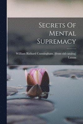 Secrets Of Mental Supremacy 1