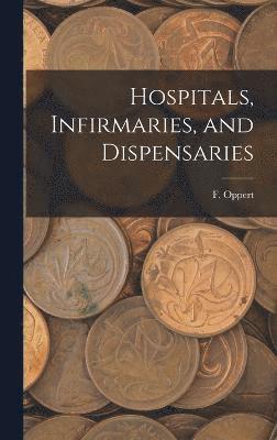 Hospitals, Infirmaries, and Dispensaries 1