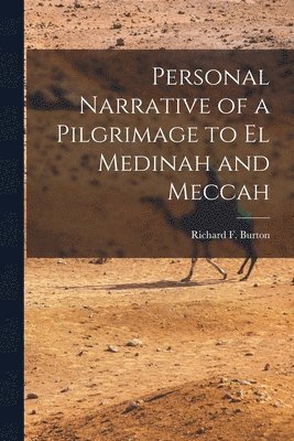 bokomslag Personal Narrative of a Pilgrimage to El Medinah and Meccah