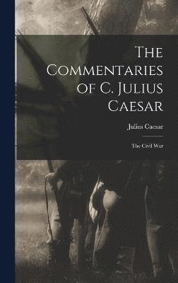 Julius Caesar - Commentaries of C. Julius Caesar, Inbunden