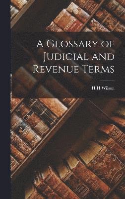 bokomslag A Glossary of Judicial and Revenue Terms