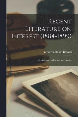 Recent Literature on Interest (1884-1899) 1