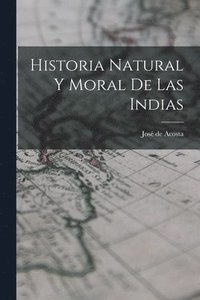 bokomslag Historia Natural y Moral de Las Indias