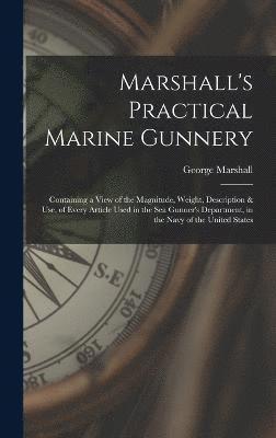 Marshall's Practical Marine Gunnery 1