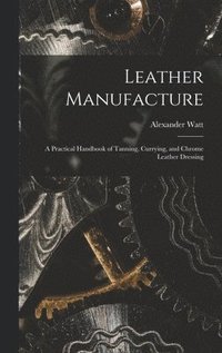 bokomslag Leather Manufacture