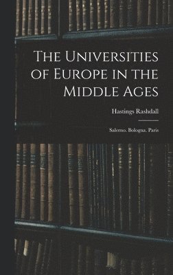 bokomslag The Universities of Europe in the Middle Ages