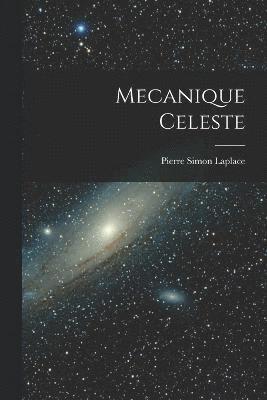 Pierre Simon Laplace - Mecanique Celeste, Häftad