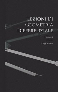 bokomslag Lezioni Di Geometria Differenziale; Volume 2