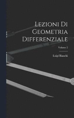 Lezioni Di Geometria Differenziale; Volume 2