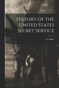 bokomslag History of the United States Secret Service