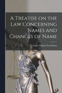 bokomslag Treatise on the Law Concerning Names and Changes of Name