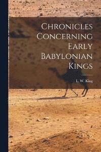 bokomslag Chronicles Concerning Early Babylonian Kings