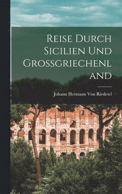 bokomslag Reise Durch Sicilien Und Grossgriechenland