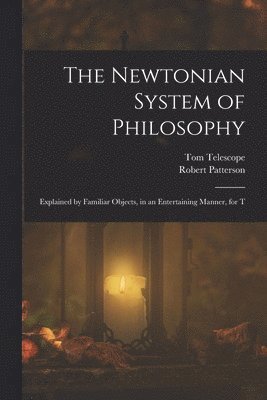 Tom Telescope, Robert Patterson - Newtonian System of Philosophy, Häftad