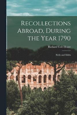 bokomslag Recollections Abroad, During the Year 1790