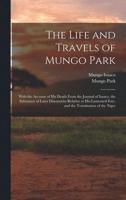 The Life and Travels of Mungo Park 1