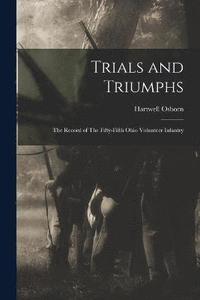 bokomslag Trials and Triumphs
