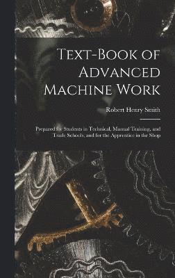 Text-Book of Advanced Machine Work 1