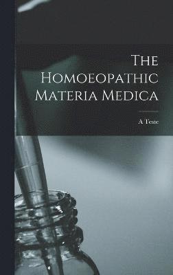 The Homoeopathic Materia Medica 1