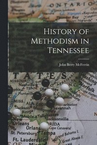 bokomslag History of Methodism in Tennessee