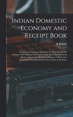 bokomslag Indian Domestic Economy and Receipt Book