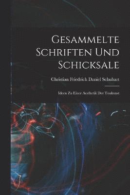 Gesammelte Schriften und Schicksale 1