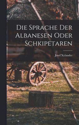 bokomslag Die Sprache der Albanesen oder Schkipetaren