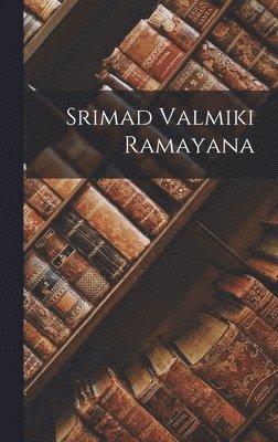Srimad Valmiki Ramayana 1