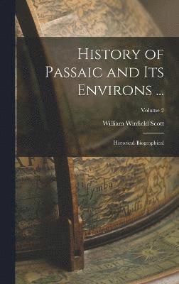 bokomslag History of Passaic and Its Environs ...