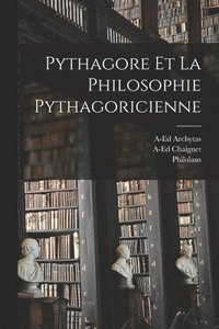 bokomslag Pythagore Et La Philosophie Pythagoricienne