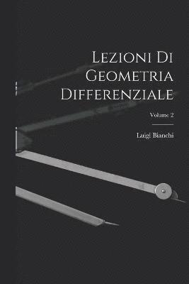 Lezioni Di Geometria Differenziale; Volume 2