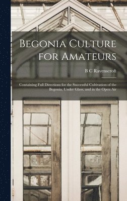 Begonia Culture for Amateurs 1