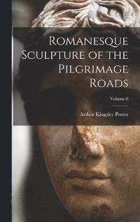 bokomslag Romanesque Sculpture of the Pilgrimage Roads; Volume 8