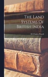 bokomslag The Land Systems Of British India