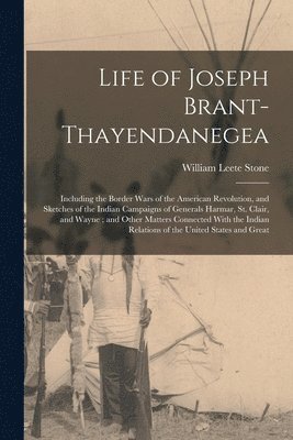 Life of Joseph Brant-Thayendanegea 1