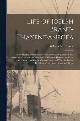 Life of Joseph Brant-Thayendanegea