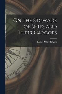 bokomslag On the Stowage of Ships and Their Cargoes