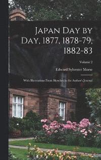 bokomslag Japan day by day, 1877, 1878-79, 1882-83; With Illustrations From Sketches in the Author's Journal; Volume 2