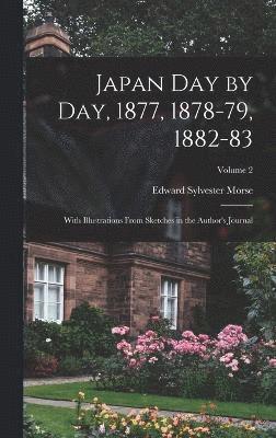 Edward Sylvester Morse - Japan day by day, 1877, 1878-79, 1882-83; With Illustrations From Sketches in the Author's Journal; Volume 2, Inbunden