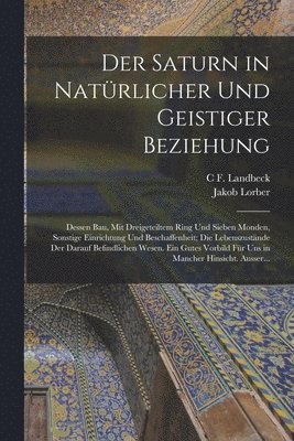 Der Saturn in Natrlicher Und Geistiger Beziehung 1